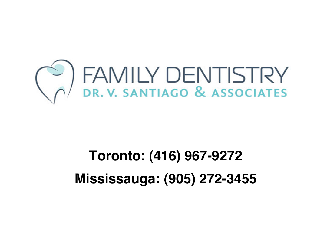 Family Dentistry Dr. Vicky Santiago & Assoc Toronto: (416) 967-9272, Mississauga: (905) 272-3455